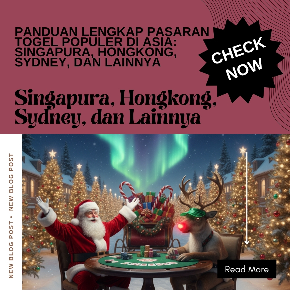 Panduan Lengkap Pasaran Togel Populer di Asia: Singapura, Hongkong, Sydney, dan Lainnya